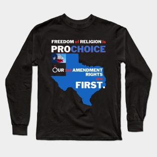 Texas Prochoice First Amendment Long Sleeve T-Shirt